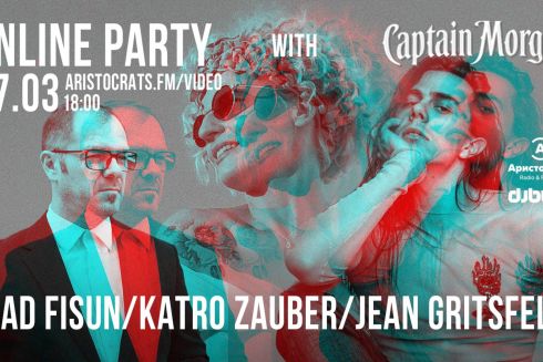 Jean Gritsfeldt, Katro Zauber, Vlad Fisun: «Аристократы» и DJBuro снова устраивают онлайн-вечеринку